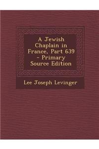 Jewish Chaplain in France, Part 639