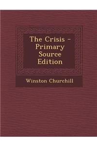 The Crisis - Primary Source Edition