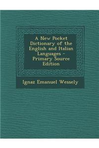 A New Pocket Dictionary of the English and Italian Languages