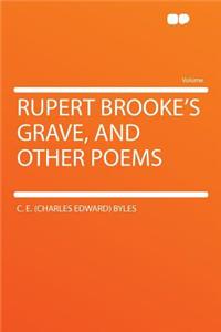 Rupert Brooke's Grave, and Other Poems