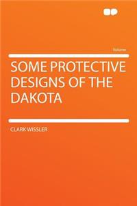 Some Protective Designs of the Dakota