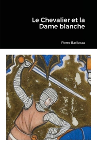 Chevalier Et La Dame Blanche