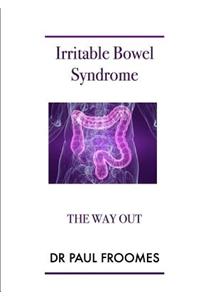 Irritable Bowel Syndrome - The Way Out