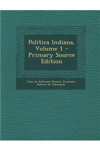 Politica Indiana, Volume 1