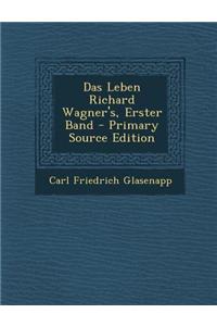 Das Leben Richard Wagner's, Erster Band