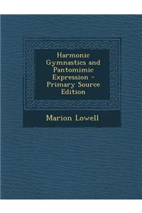 Harmonic Gymnastics and Pantomimic Expression