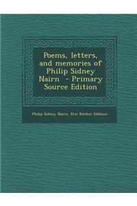 Poems, Letters, and Memories of Philip Sidney Nairn - Primary Source Edition