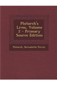 Plutarch's Lives, Volume 2 - Primary Source Edition