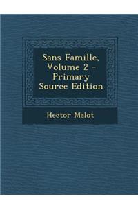 Sans Famille, Volume 2 - Primary Source Edition
