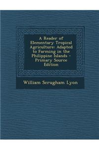 A Reader of Elementary Tropical Agriculture