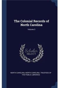 Colonial Records of North Carolina; Volume 3