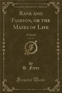 Rank and Fashion, or the Mazes of Life, Vol. 3 of 3