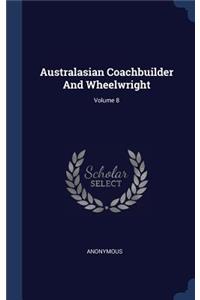 Australasian Coachbuilder And Wheelwright; Volume 8