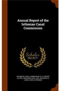 Annual Report of the Isthmian Canal Commission