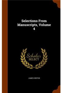 Selections From Manuscripts, Volume 4