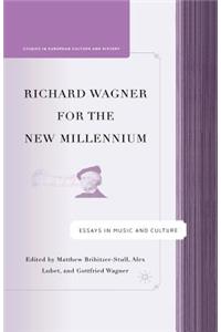 Richard Wagner for the New Millennium