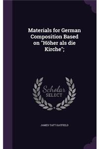 Materials for German Composition Based on Hoher ALS Die Kirche;