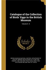 Catalogue of the Collection of Birds' Eggs in the British Museum; Volume 5 - 5