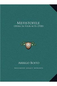 MEFISTOFELE: OPERA IN FOUR ACTS
