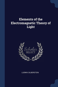 Elements of the Electromagnetic Theory of Light
