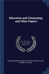 Education and Citizenship, and Other Papers