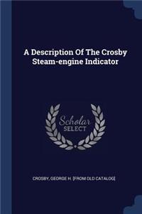 A Description Of The Crosby Steam-engine Indicator