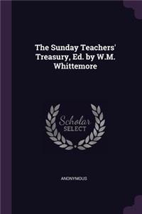 Sunday Teachers' Treasury, Ed. by W.M. Whittemore