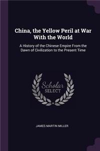 China, the Yellow Peril at War With the World