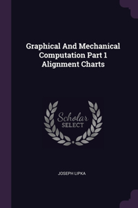Graphical And Mechanical Computation Part 1 Alignment Charts