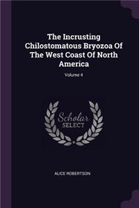 The Incrusting Chilostomatous Bryozoa Of The West Coast Of North America; Volume 4