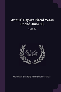 Annual Report Fiscal Years Ended June 30,