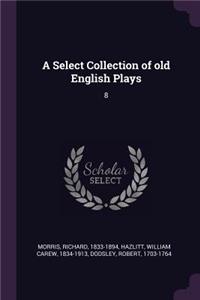 Select Collection of old English Plays