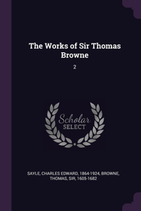 The Works of Sir Thomas Browne