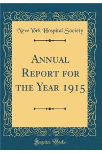 Annual Report for the Year 1915 (Classic Reprint)