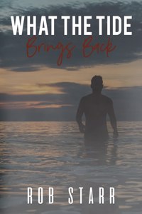 What The Tide Brings Back