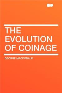 The Evolution of Coinage