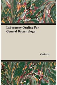 Laboratory Outline for General Bacteriology