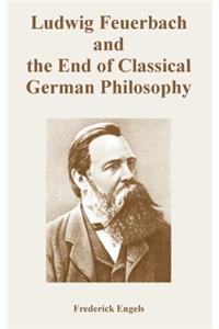 Ludwig Feuerbach and the End of Classical German Philosophy