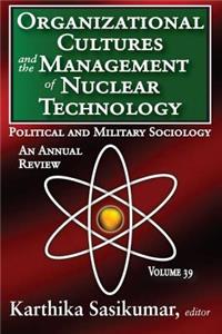 Organizational Cultures and the Management of Nuclear Technology