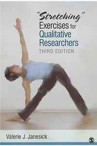 Stretching Exercises for Qualitative Researchers