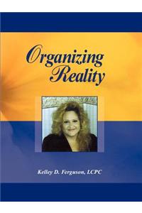 Organizing Reality