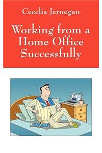 Working from a Home Office Successfully