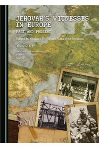 Jehovah's Witnesses in Europe: Past and Present Volume I/1