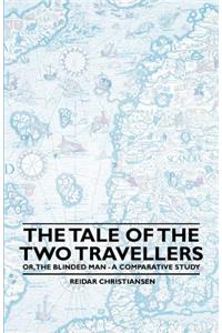 Tale of the Two Travellers -Or, the Blinded Man - A Comparative Study