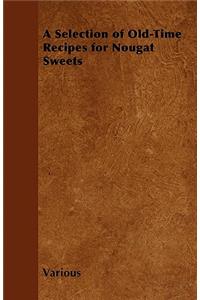 Selection of Old-Time Recipes for Nougat Sweets