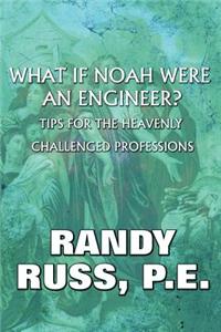 What If Noah Were an Engineer?
