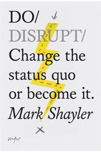 Do Disrupt