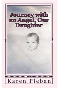 Journey with an Angel, Our daughter