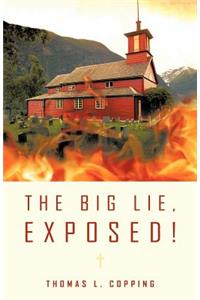 The Big Lie, Exposed!