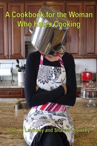 Cookbook For The Woman Who Hates Cooking